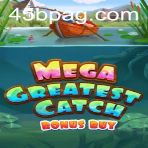 Experience the Excitement with MegaGreatestCatchBonusBuy
