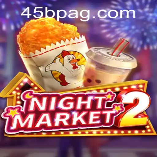 NightMarket2: A Comprehensive Guide to the Thrilling World of 45B.COM's Latest Hit